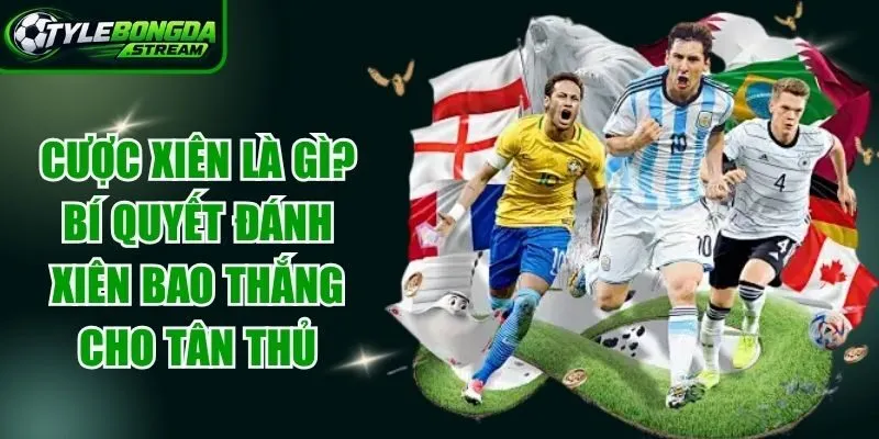 Cược Xiên Là Gì
