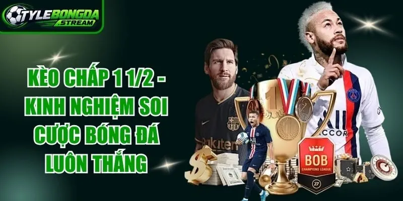 Kèo Chấp 1 1/2