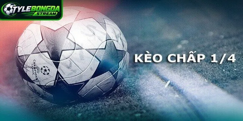 Kèo chấp 1 1/4 là một loại cược châu Á phổ biến được ưa chuộng
