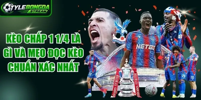 Kèo Chấp 1 1/4